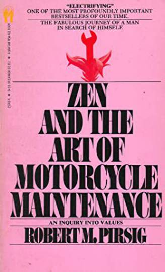 Zen and the Art of Motorcycle Maintenance An Inquiry Into Values by Robert M. Pirsig image 0